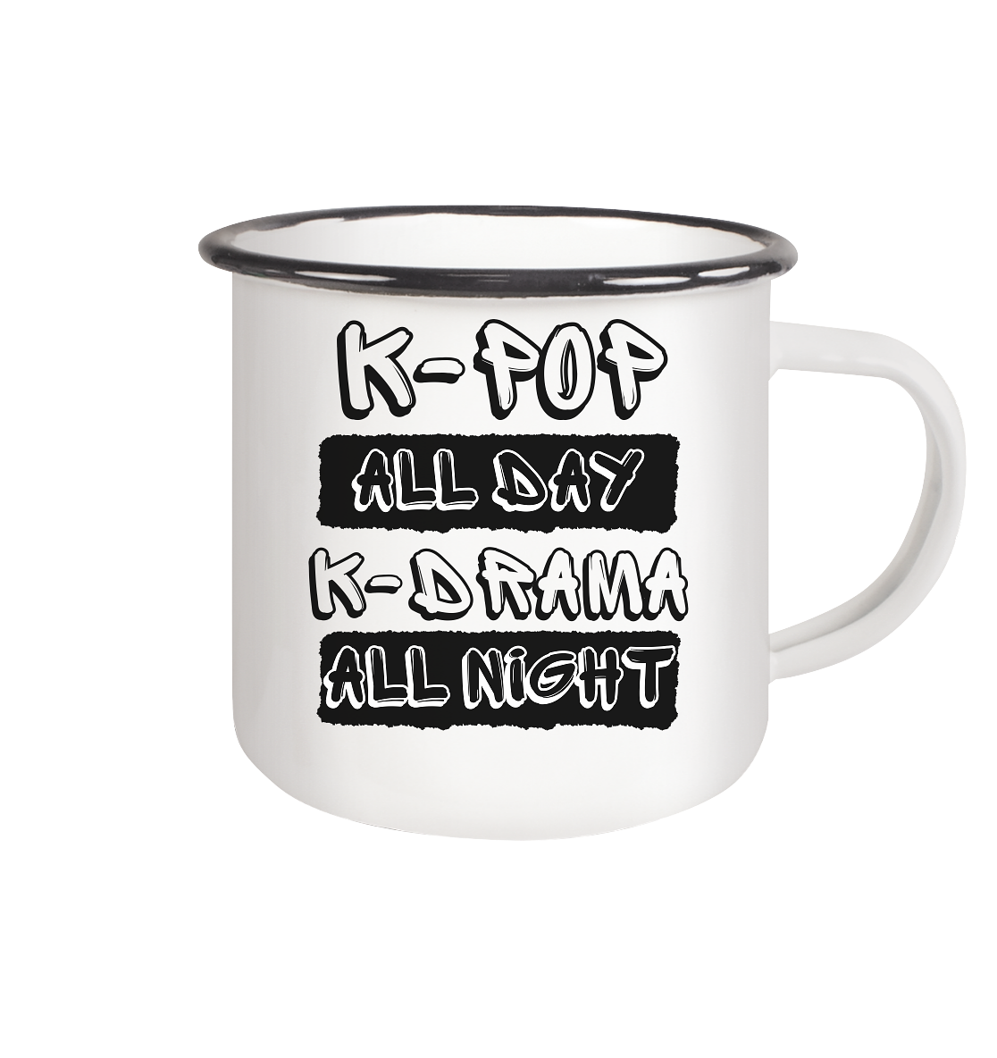 K-POP ALL DAY K-DRAMA ALL NIGHT - Enamel Mug (Black)