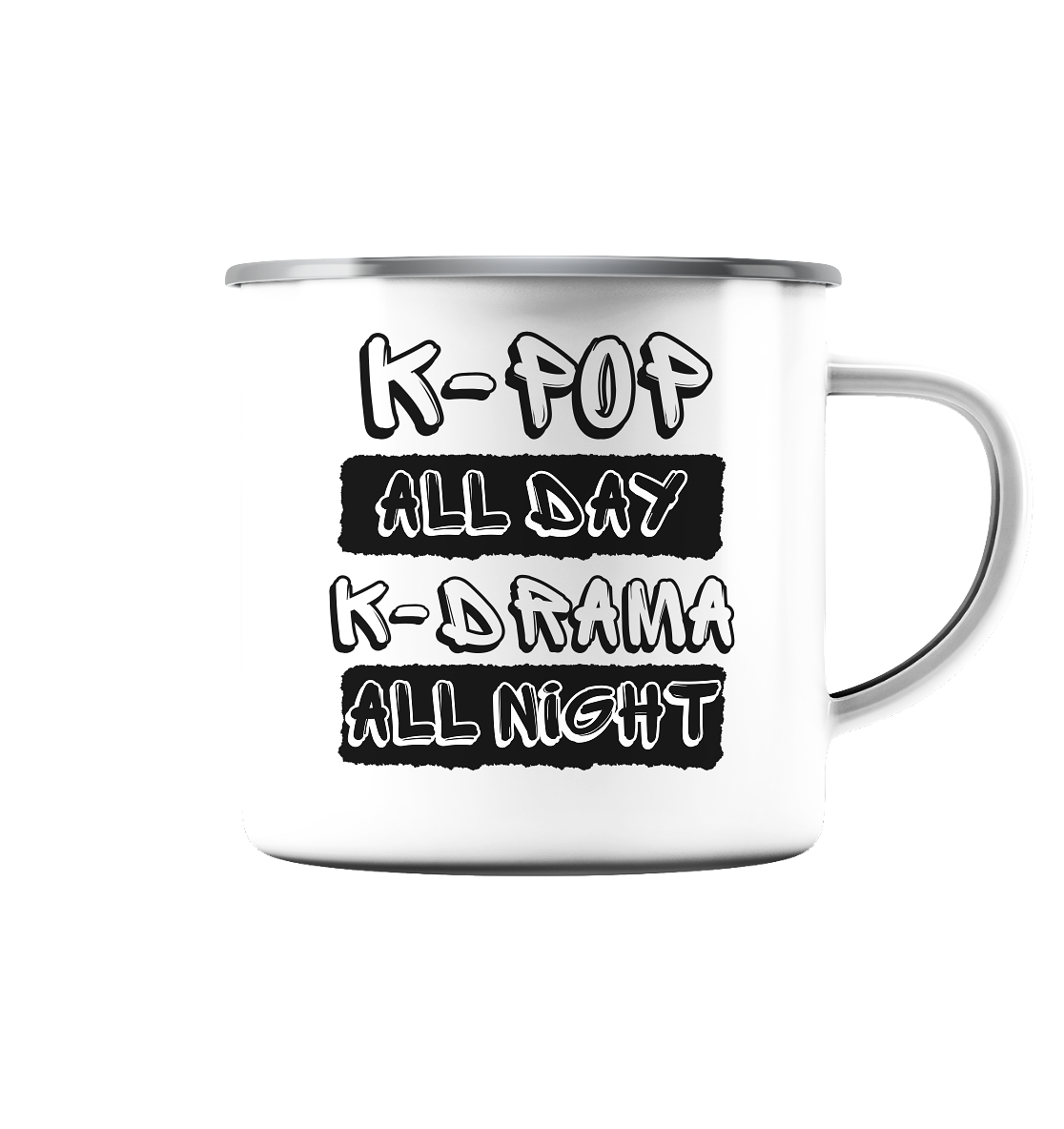 K-POP ALL DAY K-DRAMA ALL NIGHT - Enamel Mug (Silver)