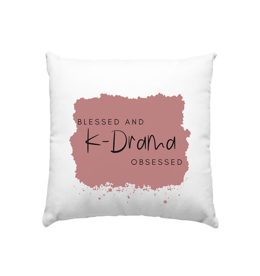 BLESSED AND K-DRAMA OBSESSED - Cushion 40x40cm