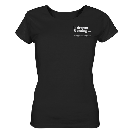 K-Drama &amp; Eating - Struggle Reading Subs - Stick - Ladies Organic Shirt (Stick)