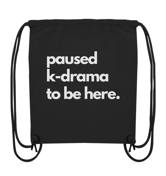 Paused K-Drama to be Here - Organic Gym Bag