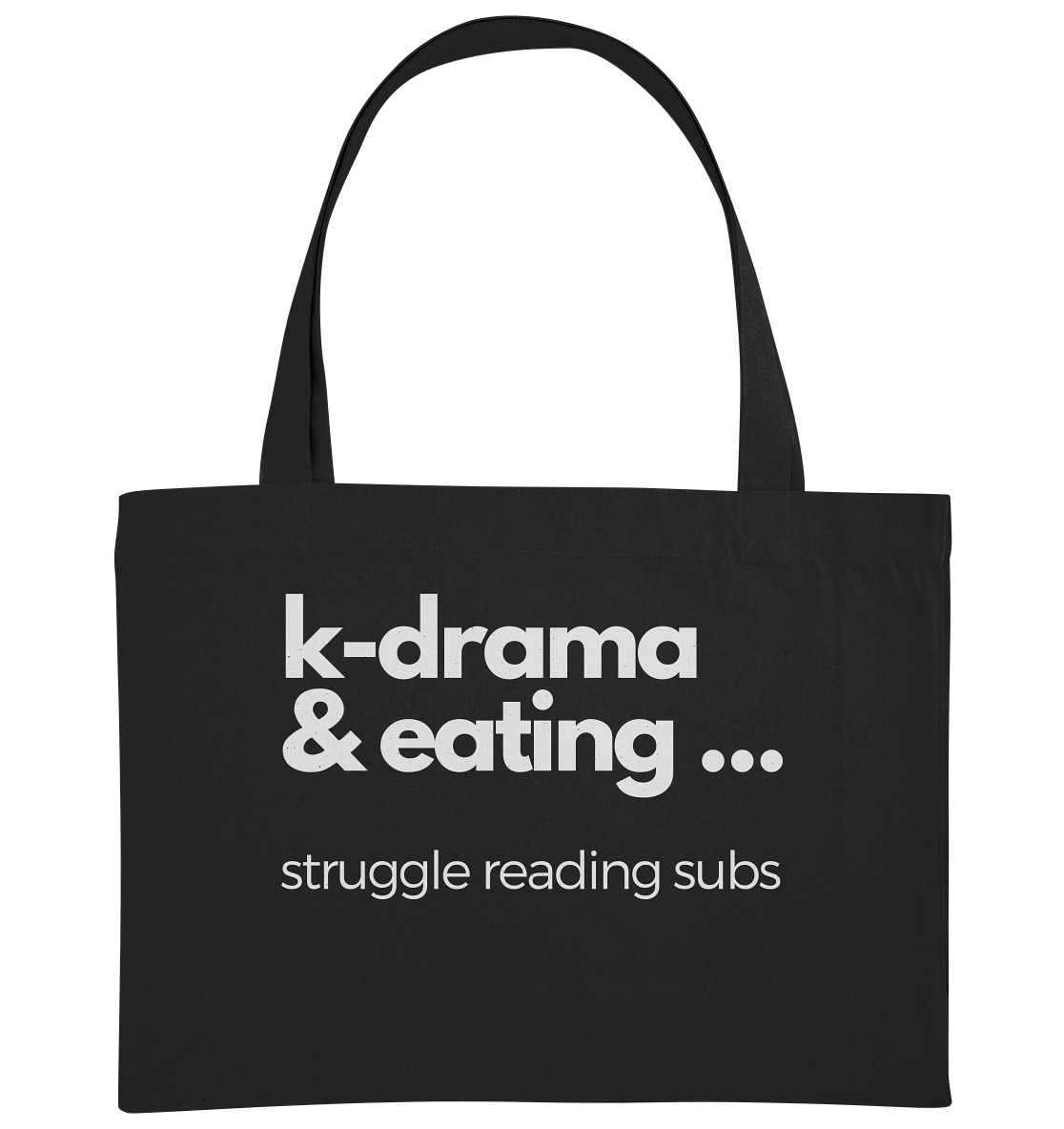 K-Drama &amp; Eating - Struggle Reading Subs - Organic Shopping Bag