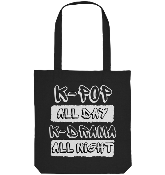 K-POP ALL DAY K-DRAMA ALL NIGHT - Organic Tote Bag
