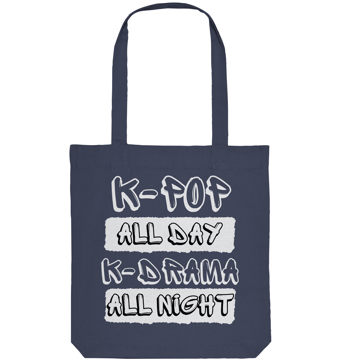 K-POP ALL DAY K-DRAMA ALL NIGHT - Organic Tote Bag