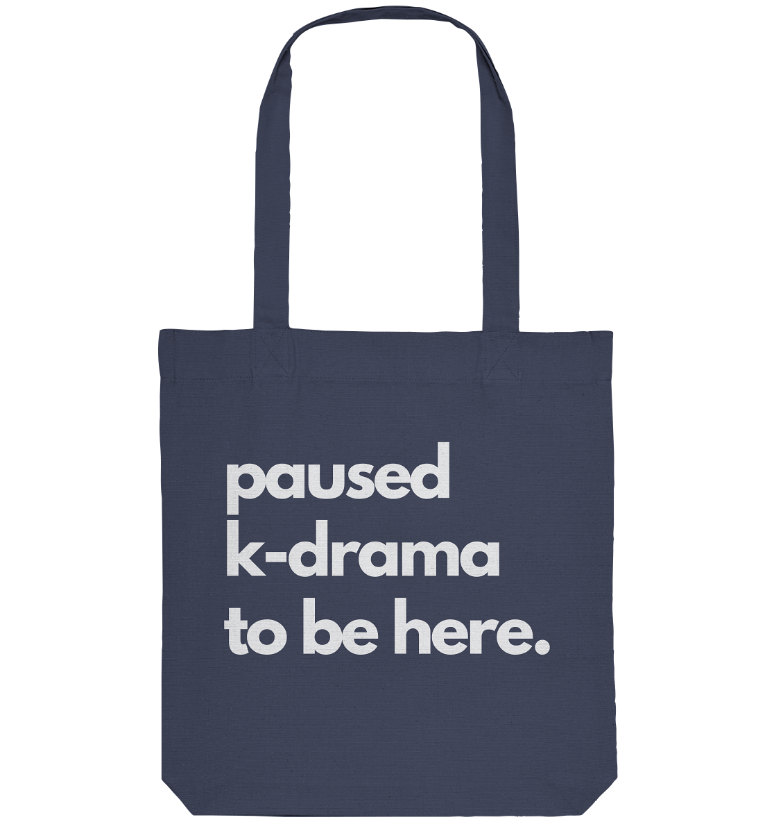Paused K-Drama to be Here - Organic Tote Bag