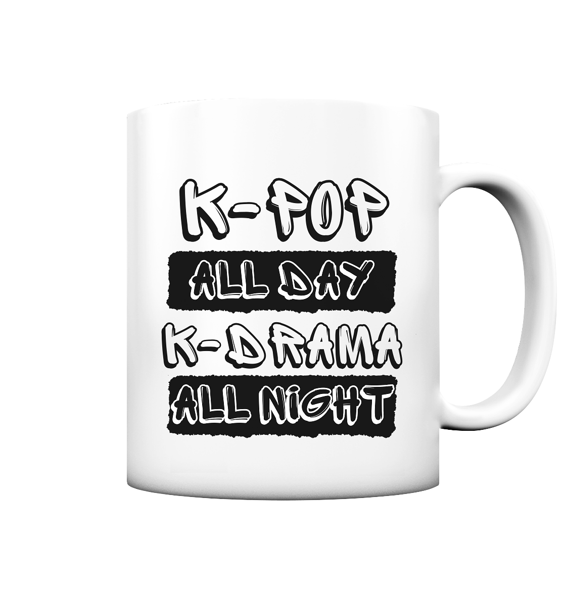 K-POP ALL DAY K-DRAMA ALL NIGHT - matt mug